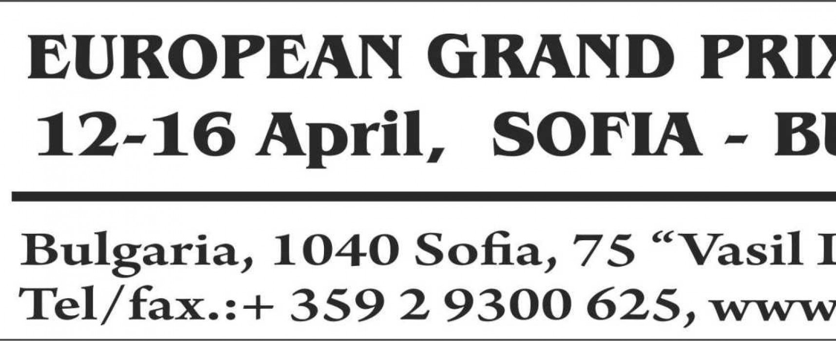 WAE-Grand Prix, April 12 – 16, 2016, in Sofia – Bulgaria.