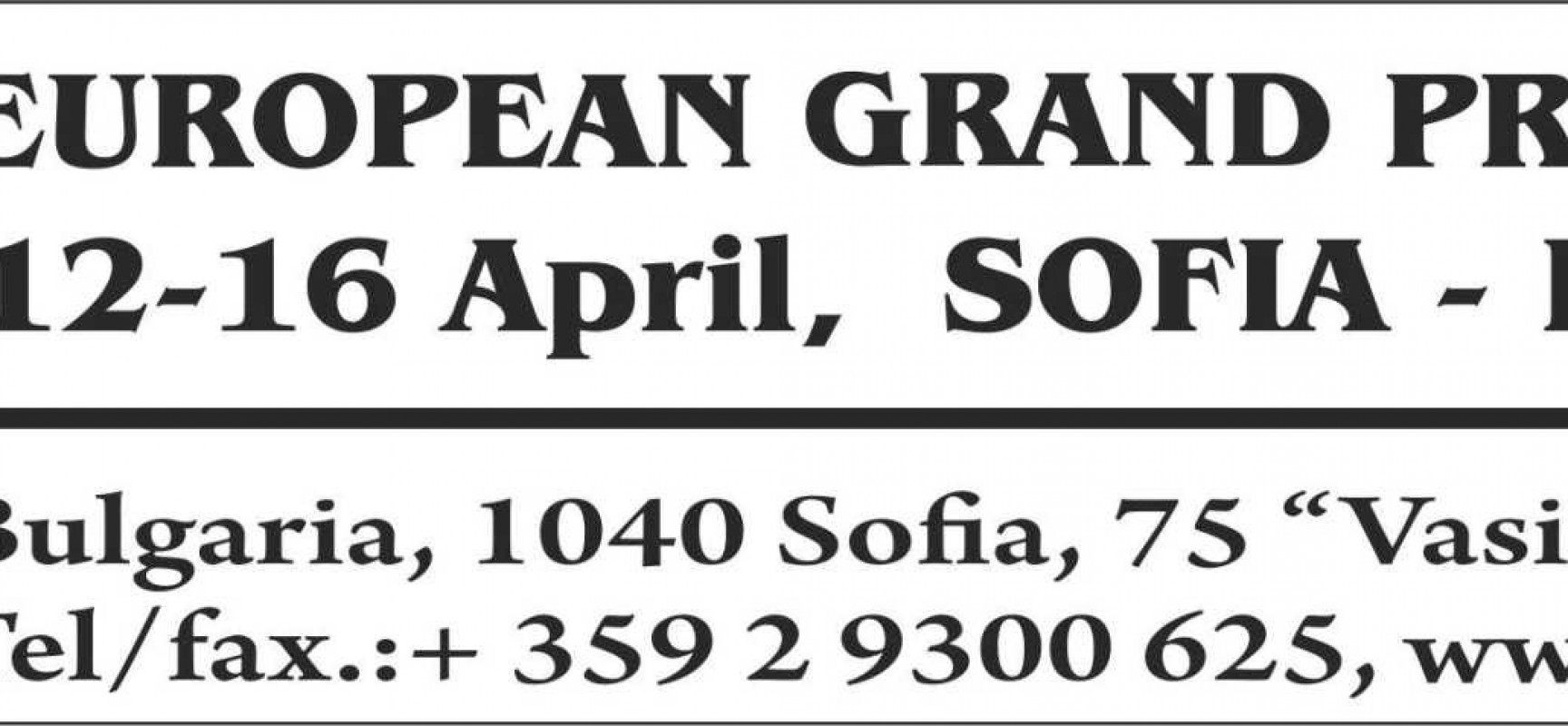 WAE-Grand Prix, April 12 – 16, 2016, in Sofia – Bulgaria.